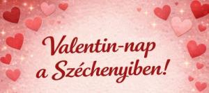 Valentin-nap a Széchenyiben! 